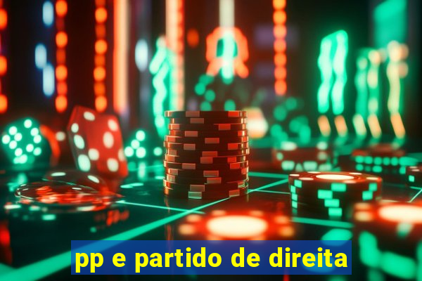 pp e partido de direita